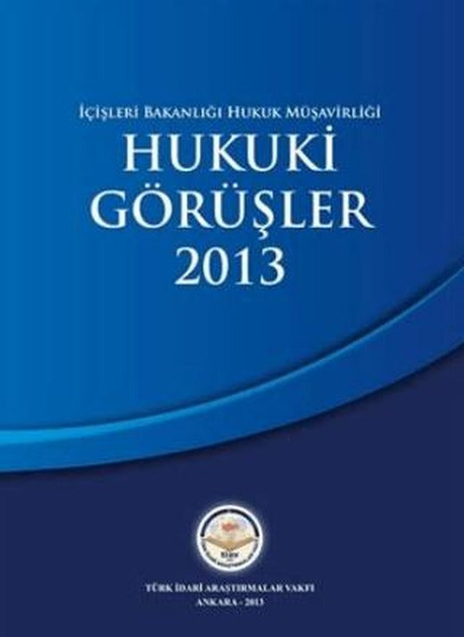 İçişleri Bakanlığı Hukuk Müşavirliği Hukuki Görüşler 2013