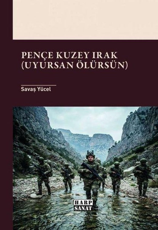 Pençe Kuzey Irak (Uyursan Ölürsün) | Harp Sanat Yayınları (İnce Kapak)