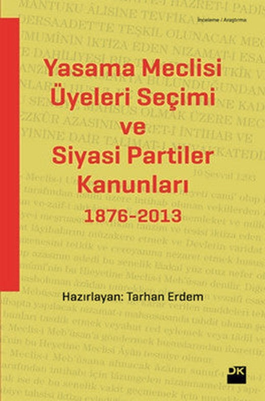 Yasama Meclisi Üyeleri Seçimi ve Siyasi Partiler Kanunları 1876-2013 | Doğan Kitap