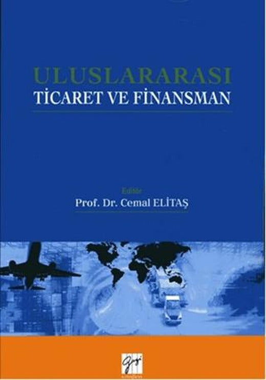 Uluslararası Ticaret ve Finansman | Gazi Kitabevi (Ciltsiz)