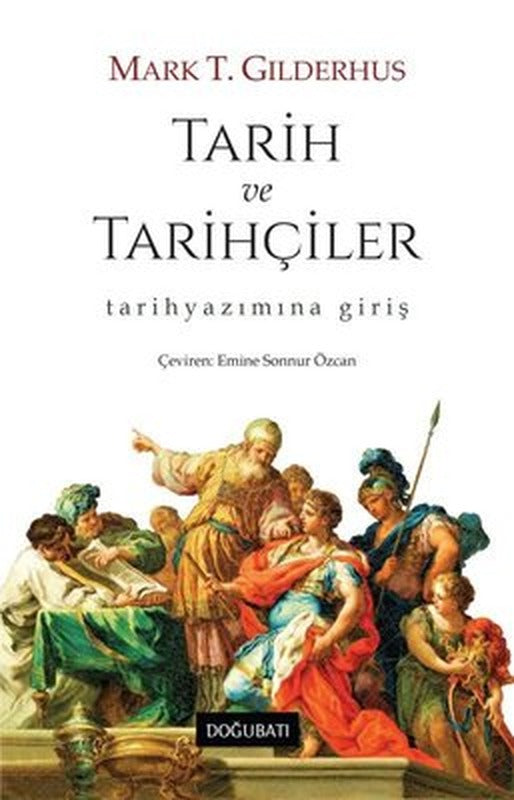 Tarih ve Tarihçiler - Tarihyazımına Giriş | Doğu Batı Yayınları