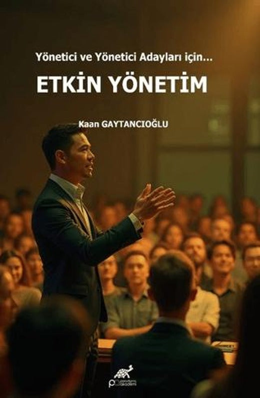 Yönetici ve Yönetici Adayları İçin… Etkin Yöntem