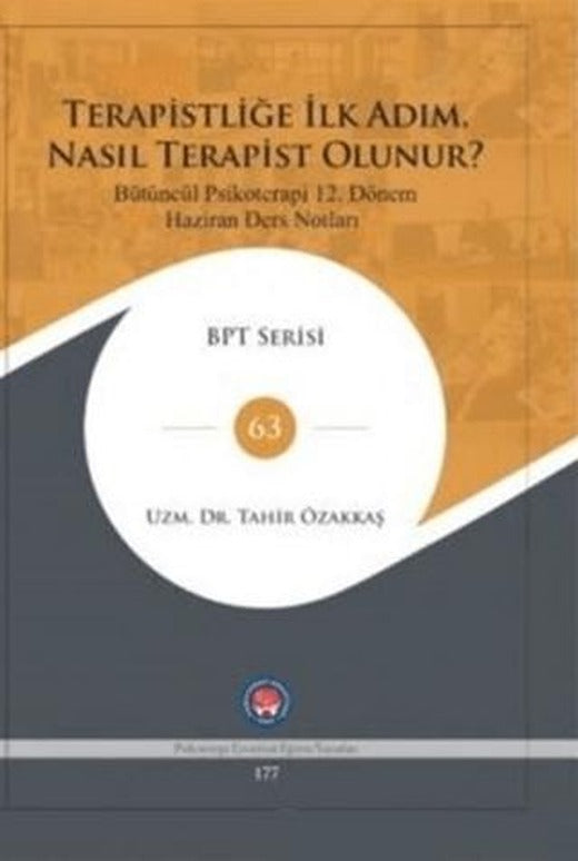 Terapistliğe İlk Adım Nasıl Terapist Olunur ? | Psikoterapi Enstitüsü (Ciltli)