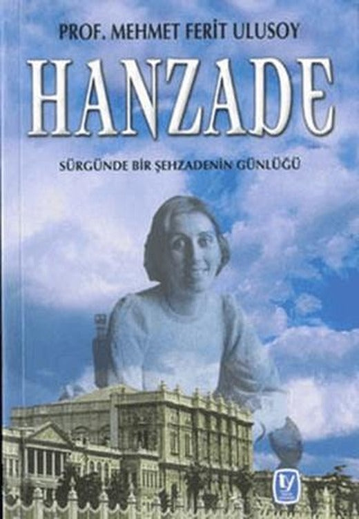 Hanzade Sürgünde Bir Şehzadenin Günlüğü | Tekin Yayınevi (Ciltsiz)