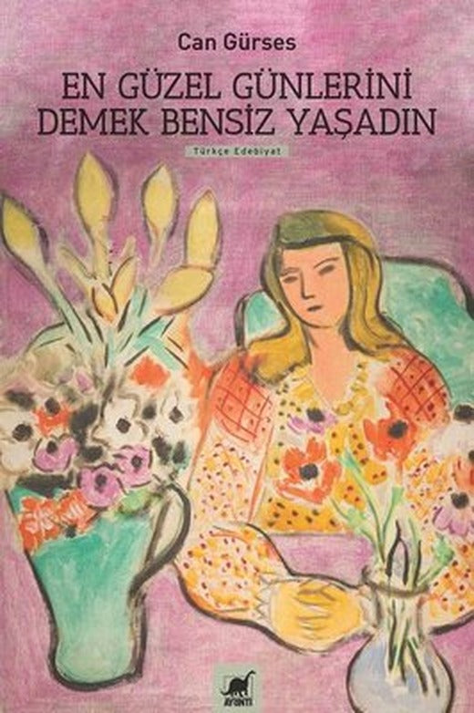 En Güzel Günlerini Demek Bensiz Yaşadın | Ayrıntı Yayınları