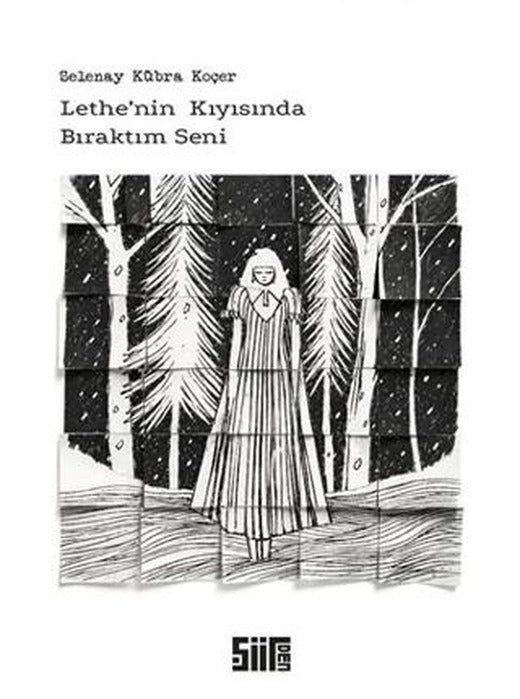 Lethe’nin Kıyısında Bıraktım Seni | Şiirden Yayıncılık (Ciltsiz)