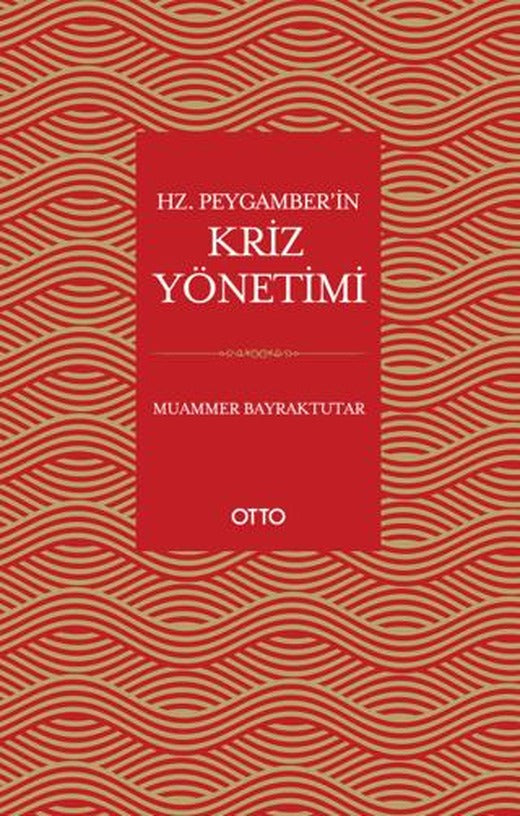 Hz. Peygamber’in Kriz Yönetimi | Otto Yayınları (Ciltsiz)