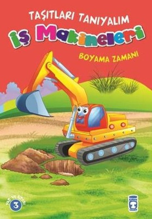 Taşıtları Tanıyalım-İş Makineleri | Timaş Çocuk