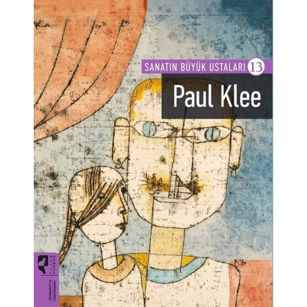 Sanatın Büyük Ustaları 13-Paul Klee | Hayalperest Yayınevi (İnce Kapak)