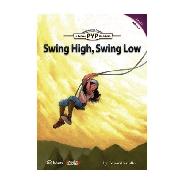 Swing High, Swing Low - PYP Readers Level: 6 Volume: 4 | e-future (Ciltsiz)