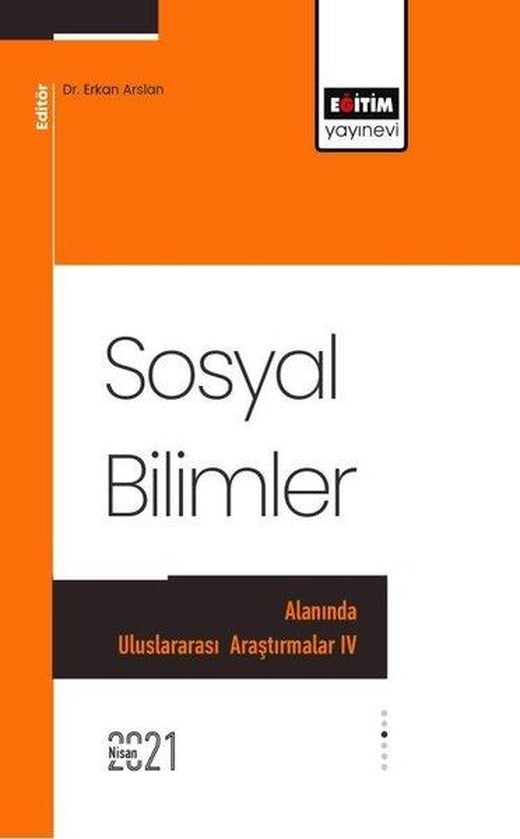 Sosyal Bilimler Alanında Uluslararası Araştırmalar 4 | Eğitim Yayınevi (İnce Kapak)
