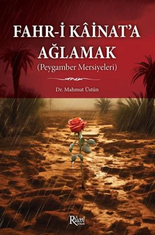 Fahr-i Kainat'a Ağlamak (Peygamber Mersiyeleri) | Rumi Yayınları