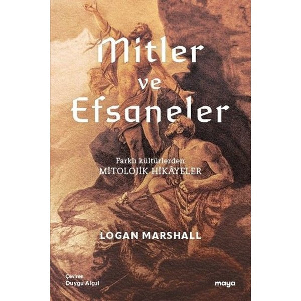 Mitler ve Efsaneler - Mitolojik Hikayeler | Maya Kitap (İnce Kapak)