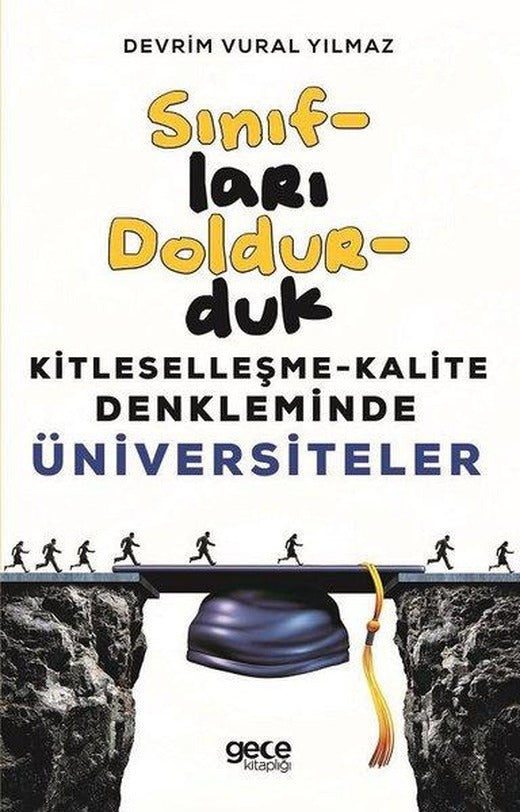 Sınıfları Doldurduk-Kitleselleşme Kalite Denkleminde Üniversiteler | Gece Kitaplığı (İnce Kapak)