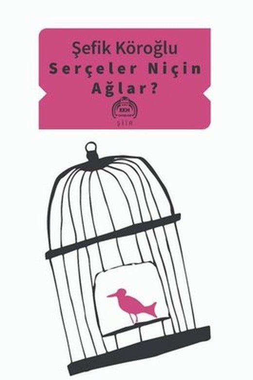 Serçeler Niçin Ağlar? | Kurgu Kültür