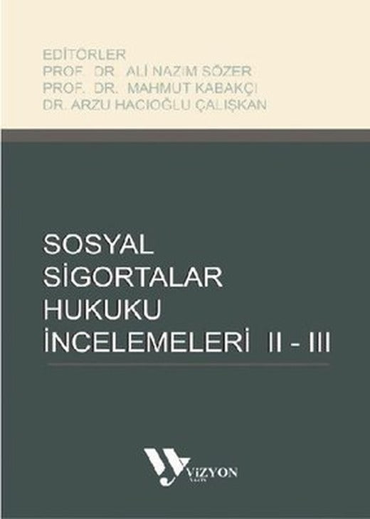 Sosyal Sigortalar Hukuku İncelemeleri 2 - 3 | Vizyon Yayın (İnce Kapak)