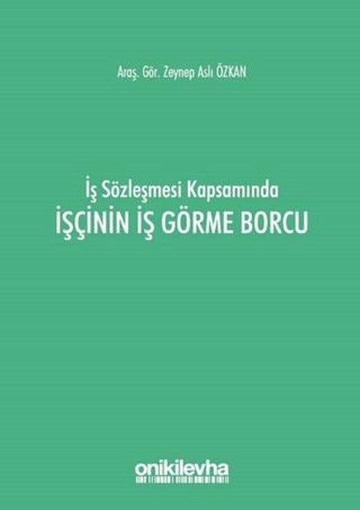 İş Sözleşmesi Kapsamında İşçinin İş Görme Borcu