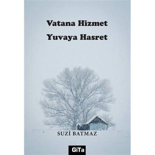 Vatana Hizmet Yuvaya Hasret | Gita Yayınları (Ciltsiz)