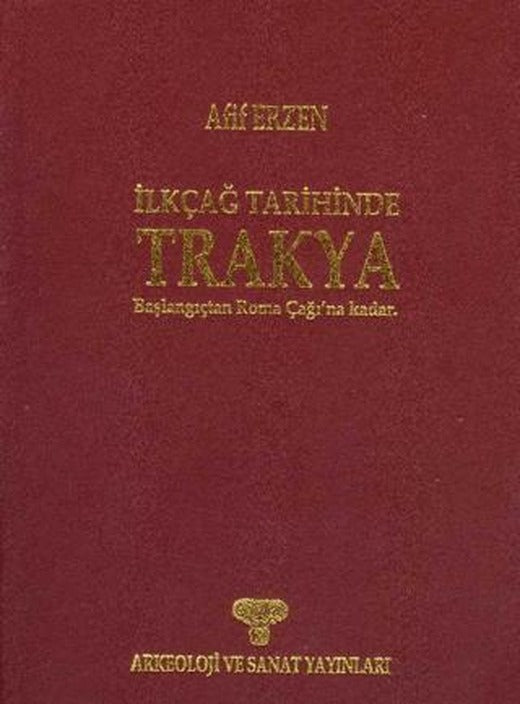 İlkçağ Tarihinde Trakya | Arkeoloji ve Sanat Yayınları (Ciltli)