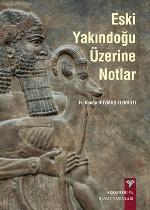 Eski Yakındoğu Üzerine Notlar | Arkeoloji ve Sanat Yayınları (Ciltsiz)