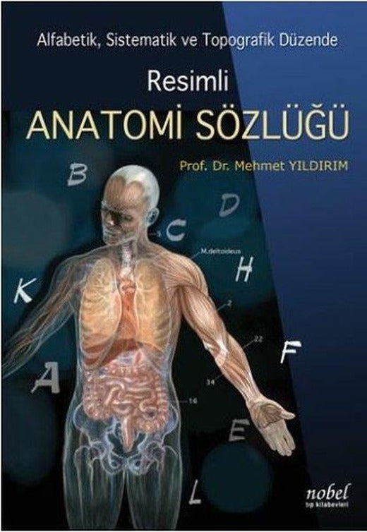 Resimli Anatomi Sözlüğü - Alfabetik Sistematik ve Topografik Düzende | Nobel Tıp Kitabevleri (İnce Kapak)