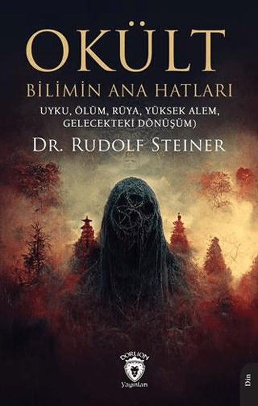 Okült Bilimin Ana Hatları (Uyku, Ölüm, Rüya, Yüksek Alem, Gelecekteki Dönüşüm)
