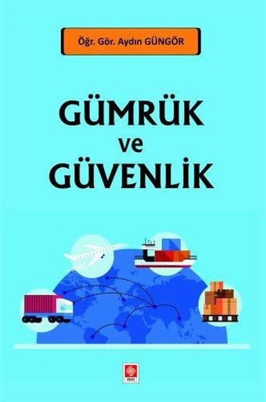 Gümrük ve Güvenlik | Ekin Basım Yayın (İnce Kapak)