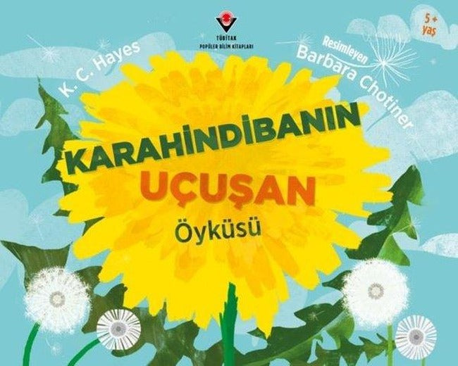 Karahindibanın Uçuşan Öyküsü 5+Yaş | Tübitak Yayınları (İnce Kapak)