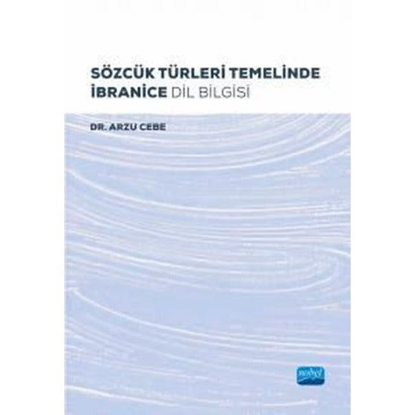 Sözcük Türleri Temelinde İbranice Dil Bilgisi | Nobel Akademik Yayıncılık