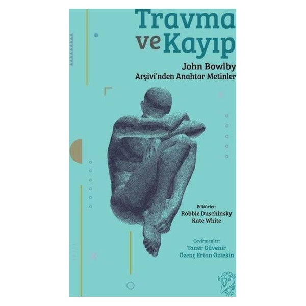 Travma ve Kayıp: John Bowlby Arşivi'nden Anahtar Metinler | Minotor Kitap (İnce Kapak)
