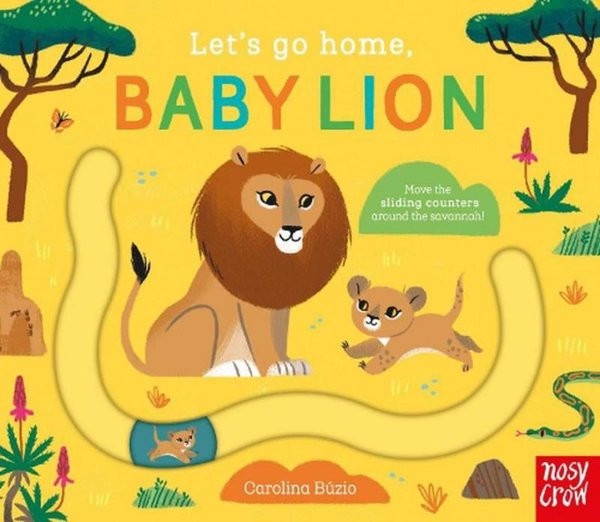 Let's Go Home: Baby Lion | Nosy Crow (Ciltli)