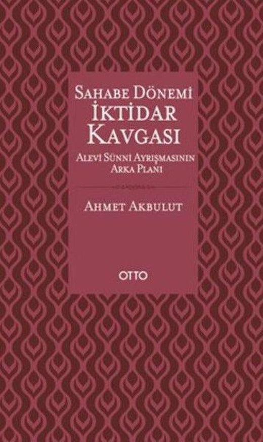 Sahabe Dönemi İktidar Kavgası | Otto (İnce Kapak)