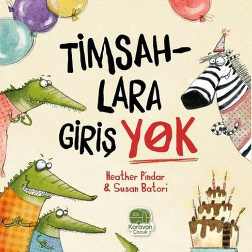 Timsahlara Giriş Yok | Karavan Çocuk