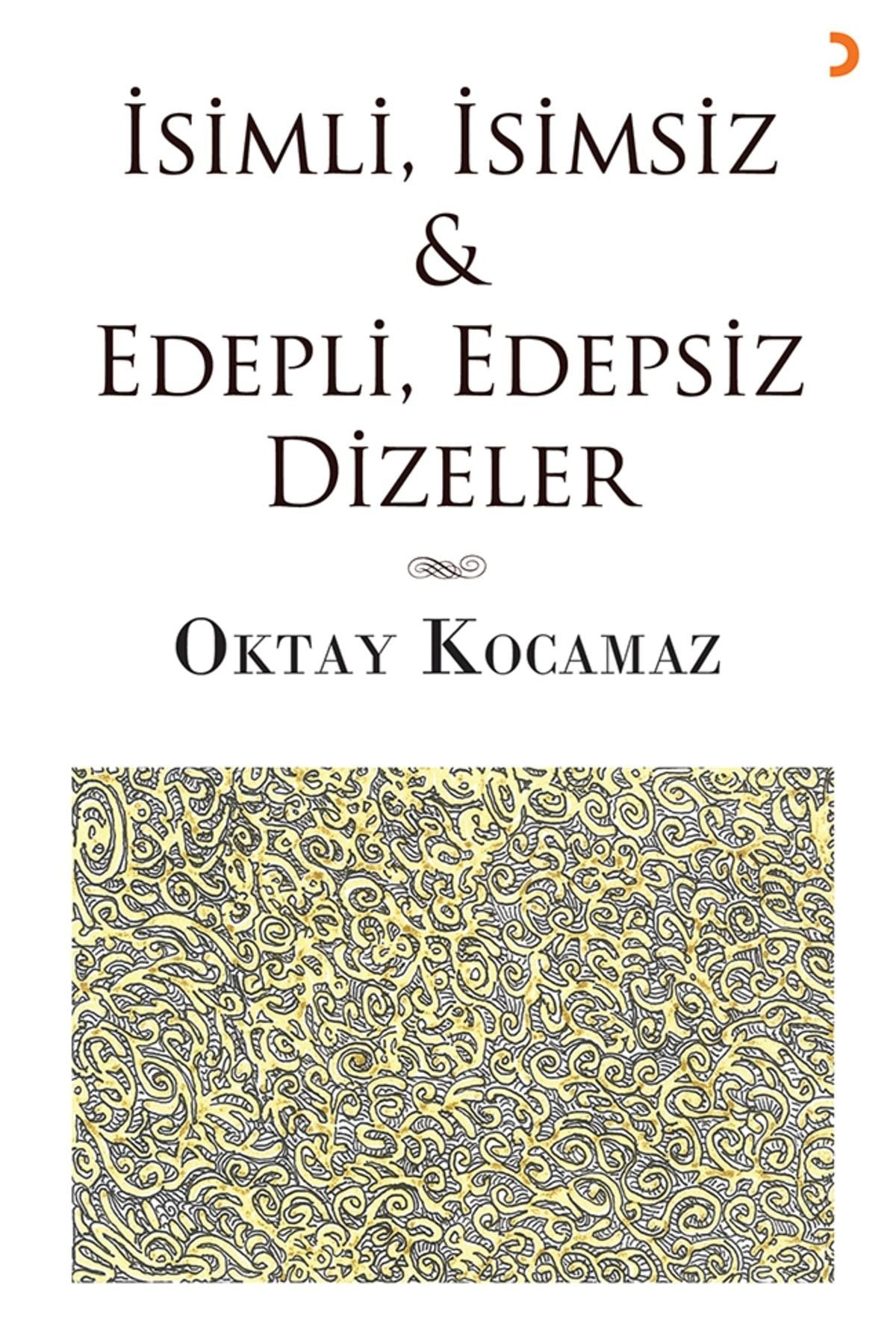 İsimli, İsimsiz & Edepli, Edepsiz Dizeler