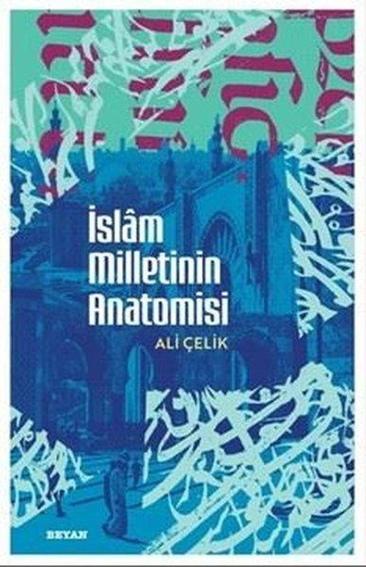 İslam Milletinin Anatomisi | Beyan Yayınları (İnce Kapak)