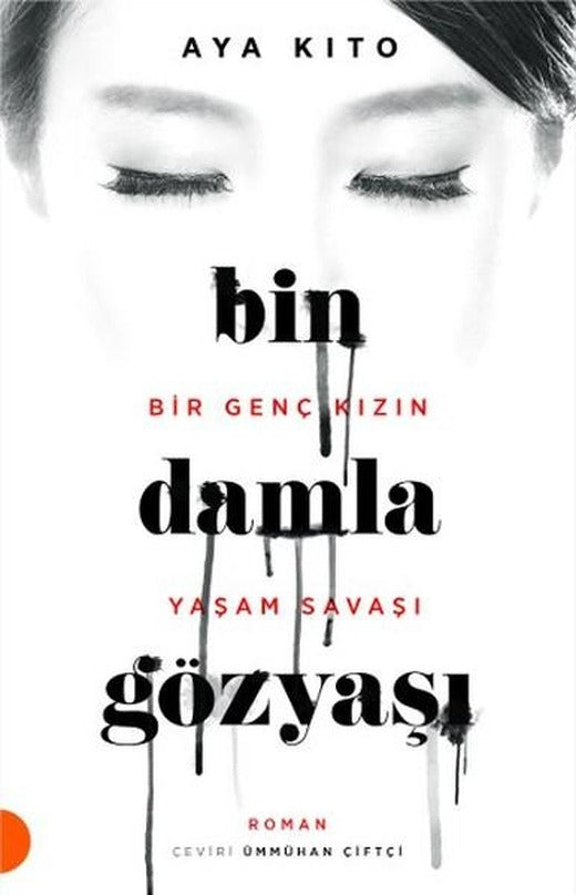 Bin Damla Gözyaşı - Bir Genç Kızın Yaşam Savaşı | Portakal (İnce Kapak)