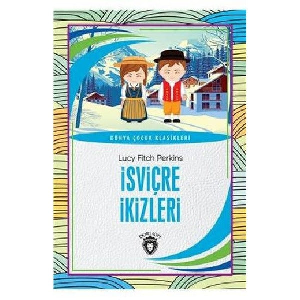 İsviçre İkizleri - Dünya Çocuk Klasikleri | Dorlion Yayınevi (İnce Kapak)
