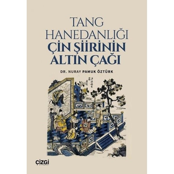 Tang Hanedanlığı Çin Şiirinin Altın Çağı | Çizgi Kitabevi (İnce Kapak)