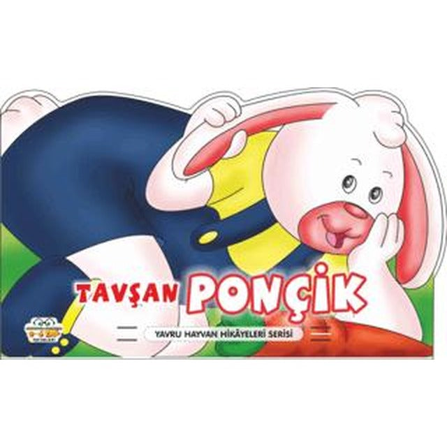 Tavşan Ponçik - Yavru Hayvan Hikayeleri Serisi
