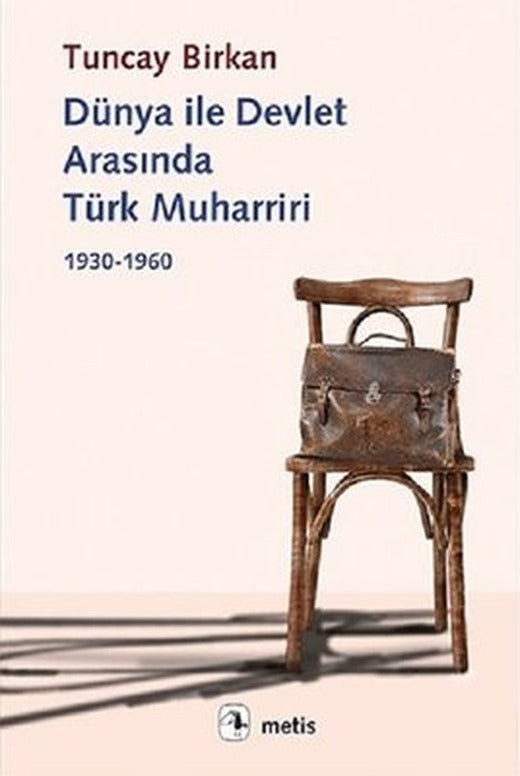 Dünya ile Devlet Arasında Türk Muharriri | Metis Yayınları