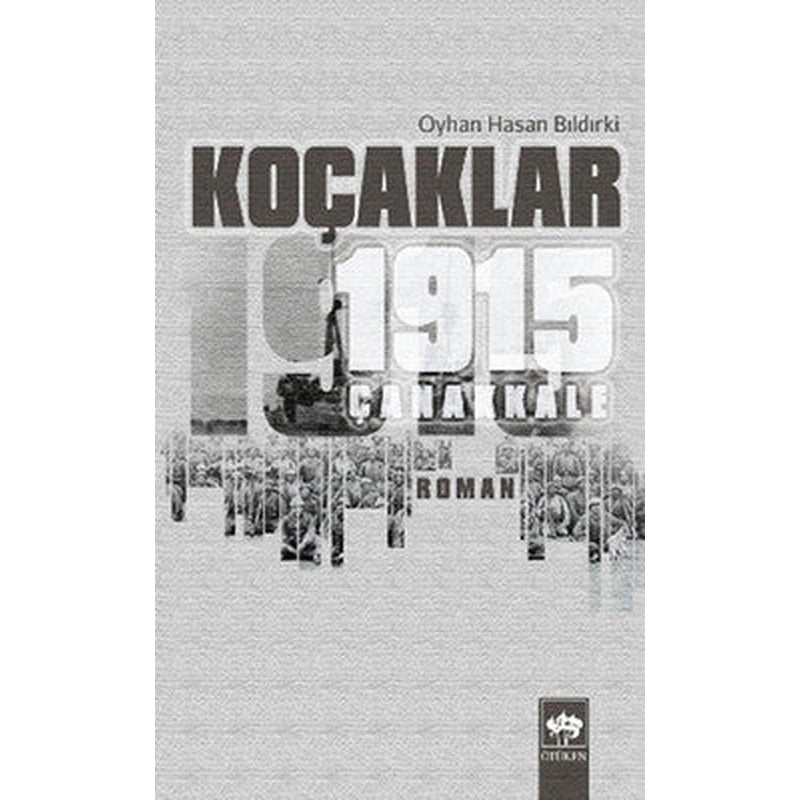Koçaklar 1915 - Çanakkale | Ötüken Neşriyat