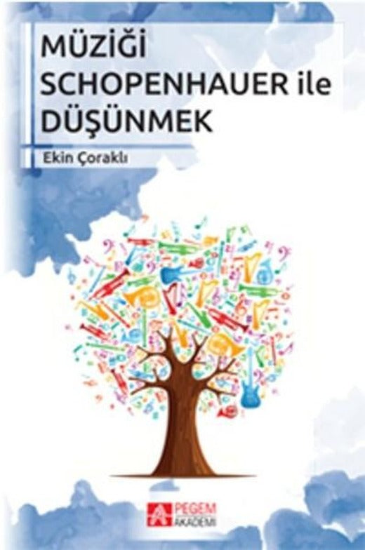 Müziği Schopenhauer ile Düşünmek | Pegem Akademi Yayıncılık - Felsefe Dizisi (İnce Kapak)