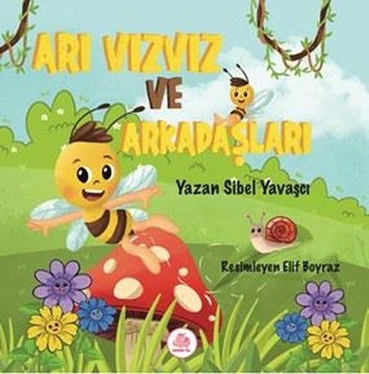 Arı Vız Vız ve Arkadaşları | Pembe Fil Yayınları (Ciltli)