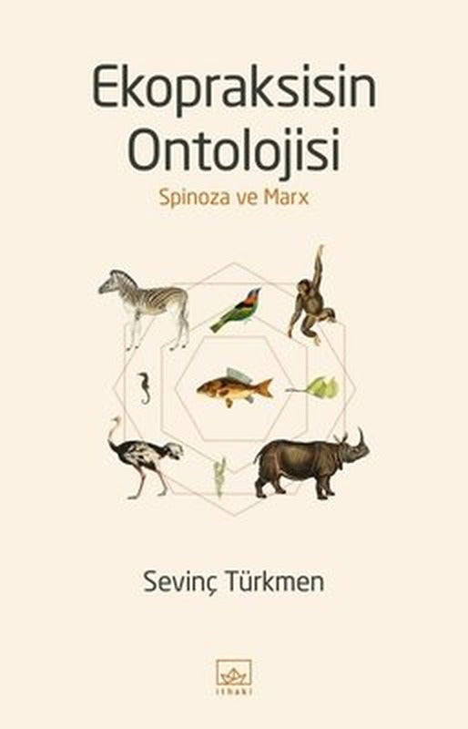 Ekopraksisin Ontolojisi: Spinoza ve Marx | İthaki Yayınları