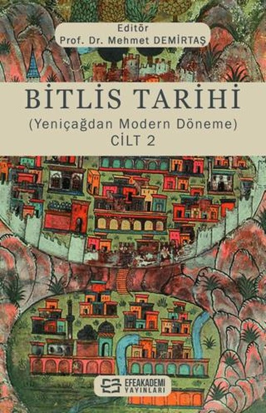 Bitlis Tarihi (Yeniçağdan Modern Döneme) Cilt 2