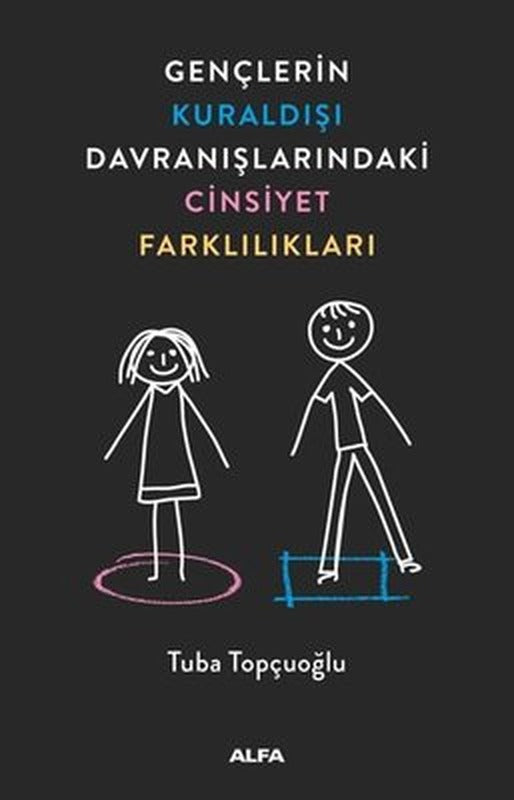 Gençlerin Kuraldışı Davranışlarındaki Cinsiyet Farklılıkları | Alfa Yayınları