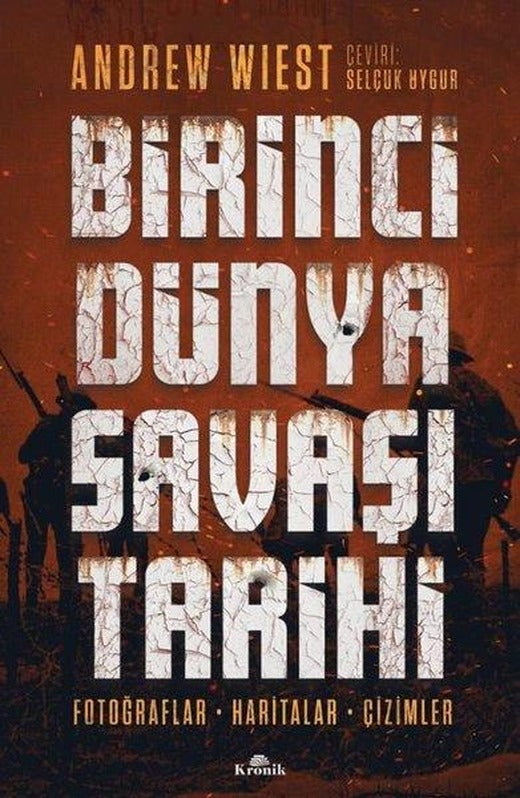 Birinci Dünya Savaşı Tarihi - Fotoğraflar Haritalar Çizimler | Kronik Kitap (İnce Kapak)