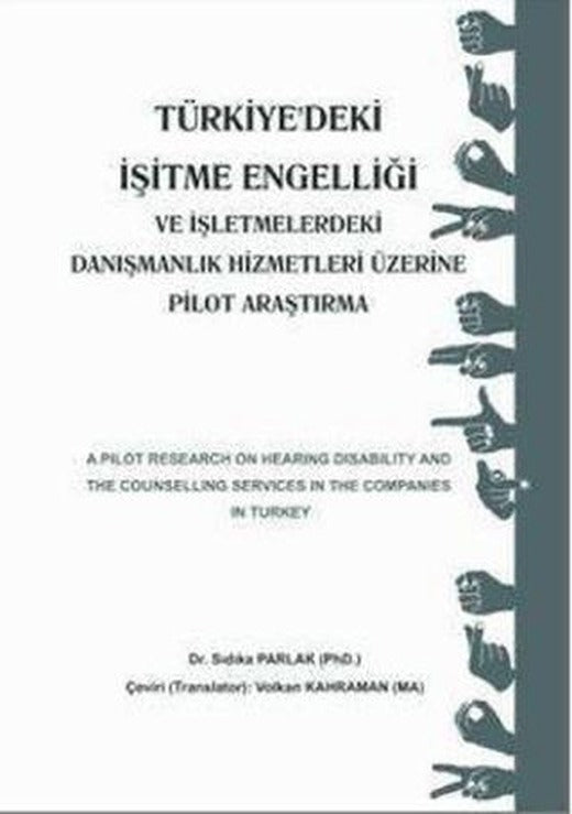 Türkiye'deki İşitme Engelliği ve İşletmemelerdeki Danışmanlık Hizmetleri Üzerine Pilot Araştırma