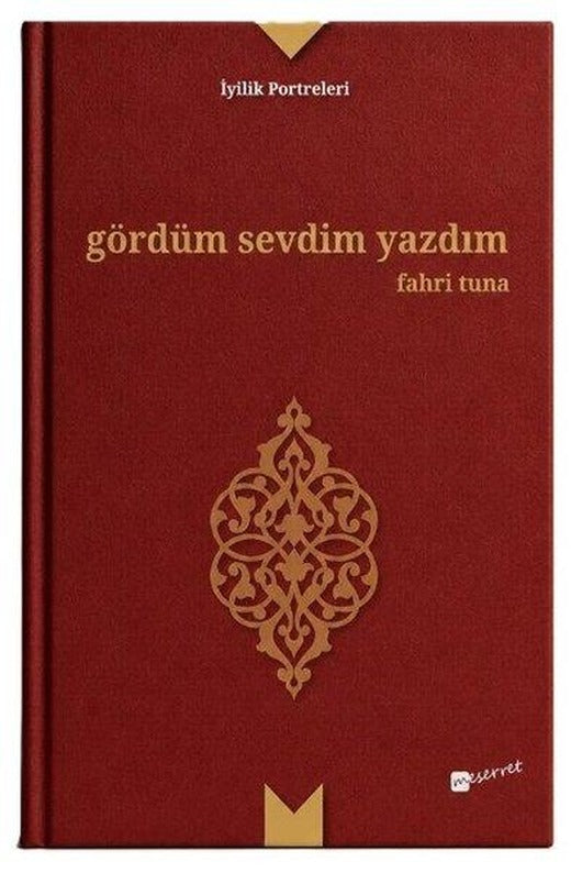Gördüm Sevdim Yazdım - İyilik Portreleri | Değişim Yayınları (İnce Kapak)
