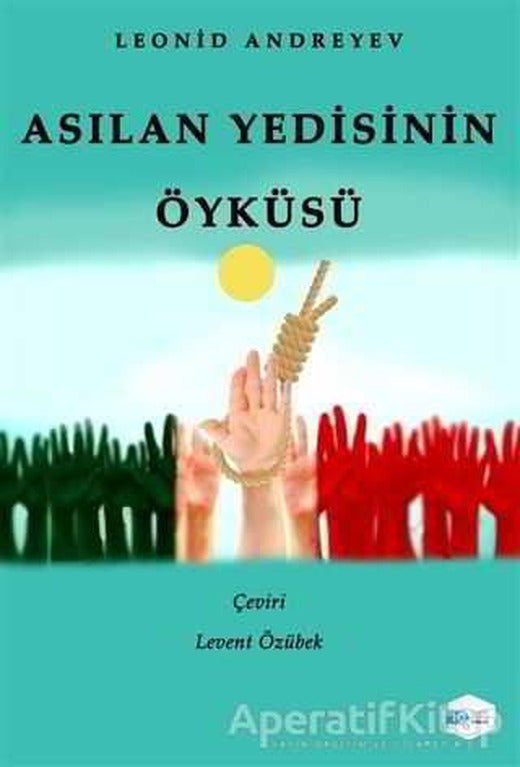 Asılan Yedisinin Öyküsü - Leonid Andreyev - İlkim Ozan Yayınları | İlkim Ozan Yayınları